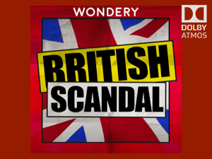 British Scandal Podcast Dolby Atmos Mix